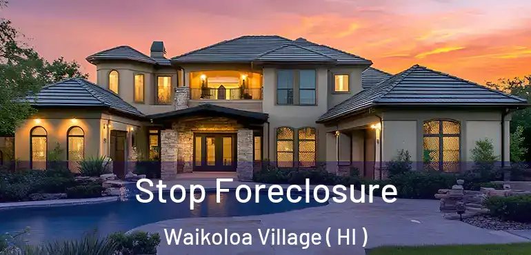  Stop Foreclosure Waikoloa Village ( HI )