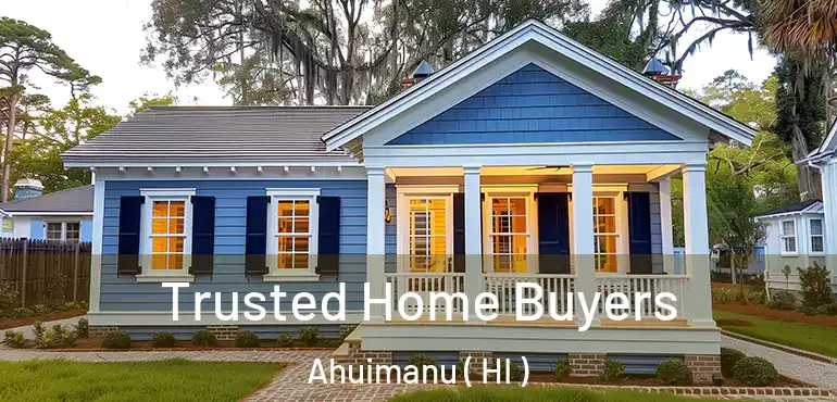  Trusted Home Buyers Ahuimanu ( HI )