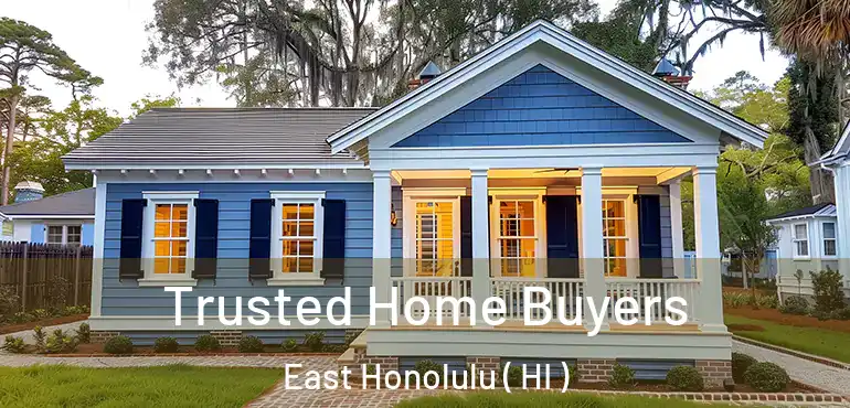  Trusted Home Buyers East Honolulu ( HI )