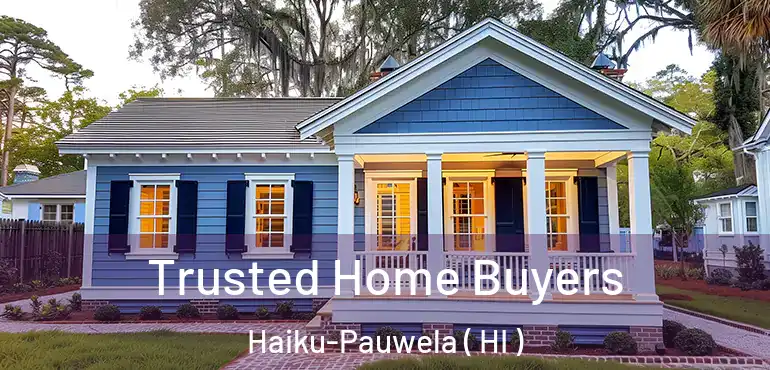  Trusted Home Buyers Haiku-Pauwela ( HI )