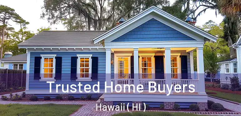  Trusted Home Buyers Hawaii ( HI )