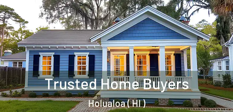  Trusted Home Buyers Holualoa ( HI )