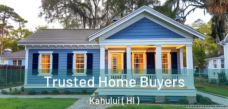  Trusted Home Buyers Kahului ( HI )