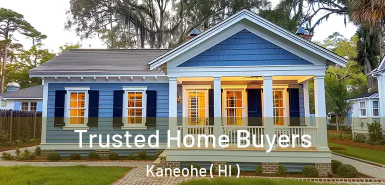  Trusted Home Buyers Kaneohe ( HI )
