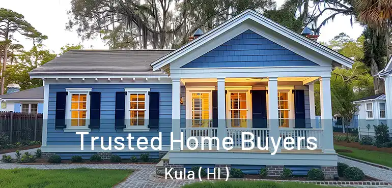 Trusted Home Buyers Kula ( HI )