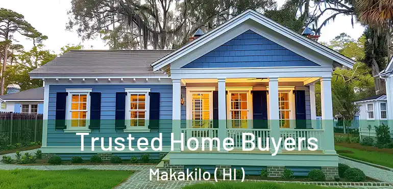  Trusted Home Buyers Makakilo ( HI )