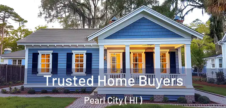  Trusted Home Buyers Pearl City ( HI )