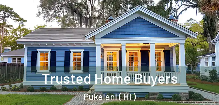  Trusted Home Buyers Pukalani ( HI )