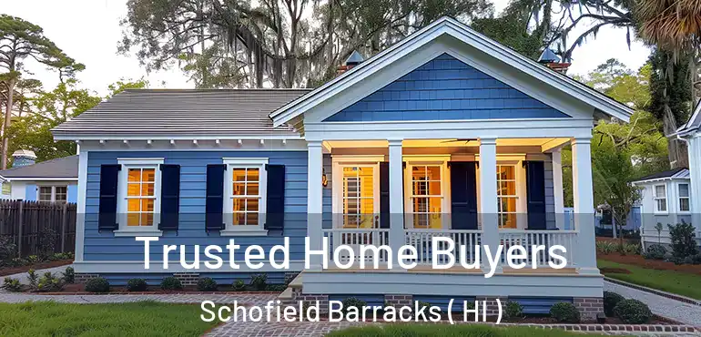  Trusted Home Buyers Schofield Barracks ( HI )