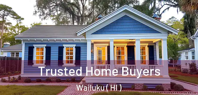  Trusted Home Buyers Wailuku ( HI )