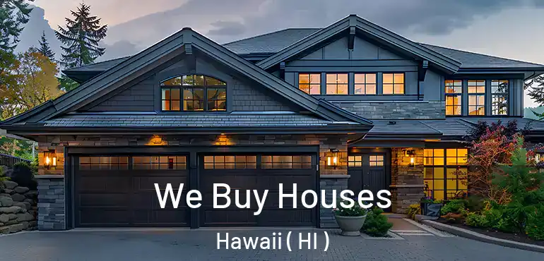  We Buy Houses Hawaii ( HI )
