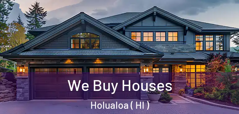  We Buy Houses Holualoa ( HI )