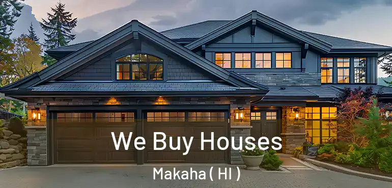  We Buy Houses Makaha ( HI )