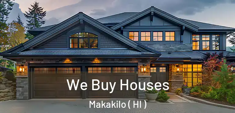  We Buy Houses Makakilo ( HI )
