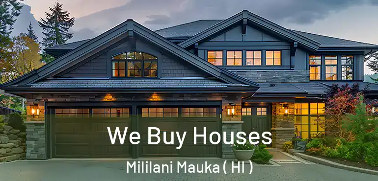  We Buy Houses Mililani Mauka ( HI )