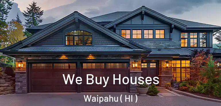  We Buy Houses Waipahu ( HI )