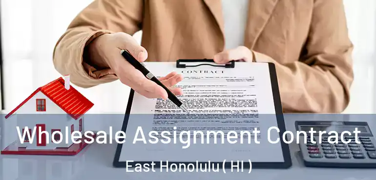  Wholesale Assignment Contract East Honolulu ( HI )