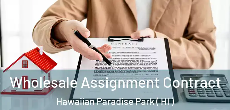  Wholesale Assignment Contract Hawaiian Paradise Park ( HI )