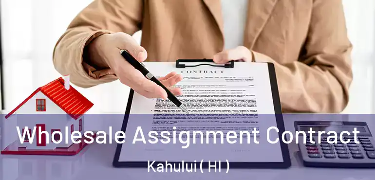  Wholesale Assignment Contract Kahului ( HI )