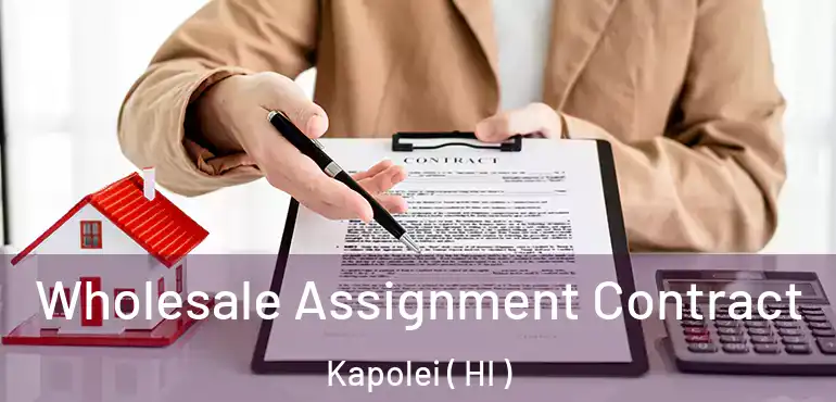  Wholesale Assignment Contract Kapolei ( HI )