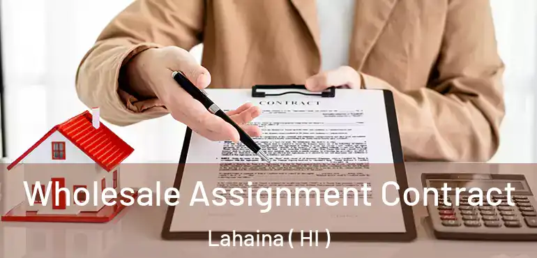  Wholesale Assignment Contract Lahaina ( HI )