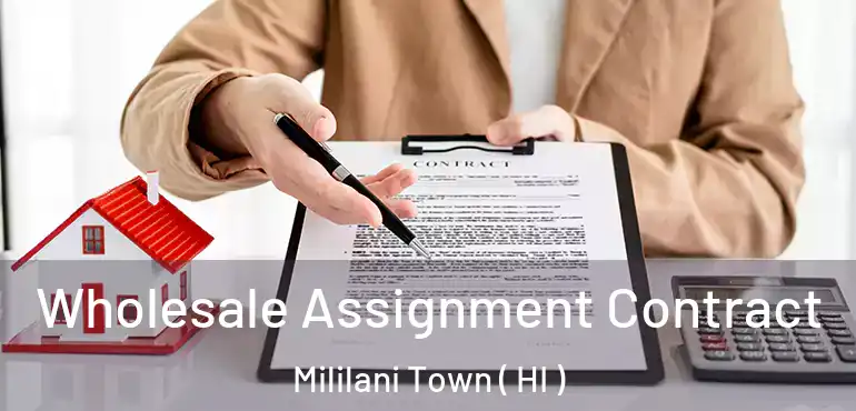  Wholesale Assignment Contract Mililani Town ( HI )