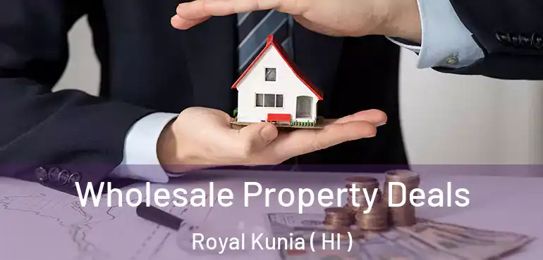  Wholesale Property Deals Royal Kunia ( HI )