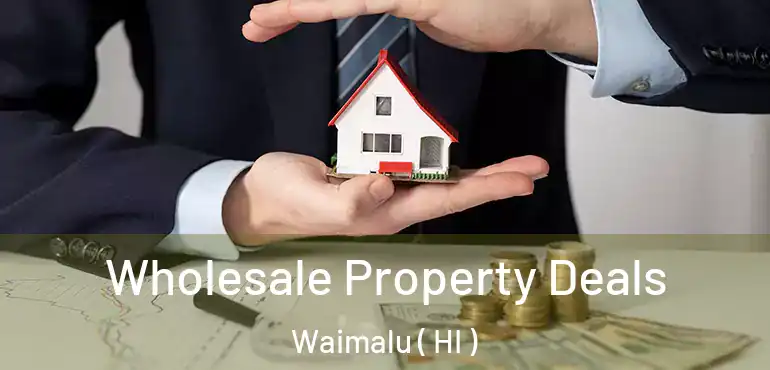  Wholesale Property Deals Waimalu ( HI )