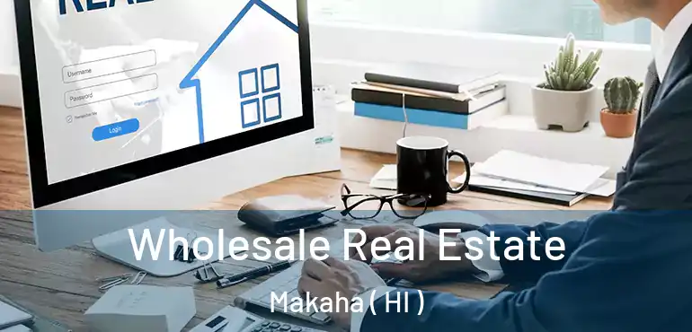  Wholesale Real Estate Makaha ( HI )