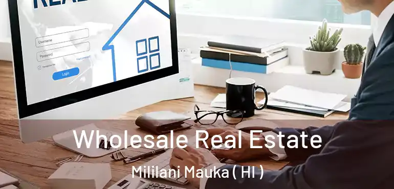  Wholesale Real Estate Mililani Mauka ( HI )