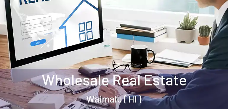  Wholesale Real Estate Waimalu ( HI )