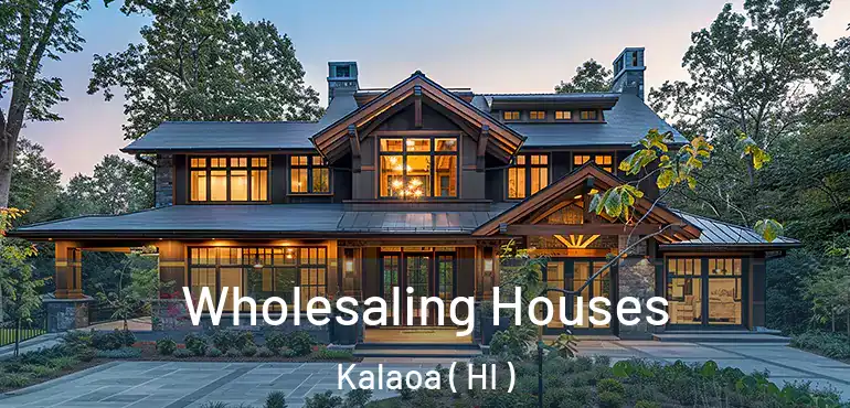  Wholesaling Houses Kalaoa ( HI )