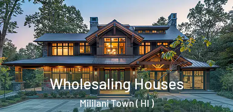  Wholesaling Houses Mililani Town ( HI )