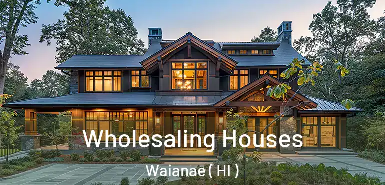  Wholesaling Houses Waianae ( HI )