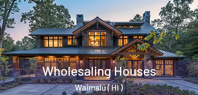  Wholesaling Houses Waimalu ( HI )