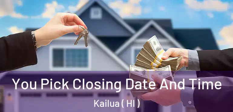  You Pick Closing Date And Time Kailua ( HI )