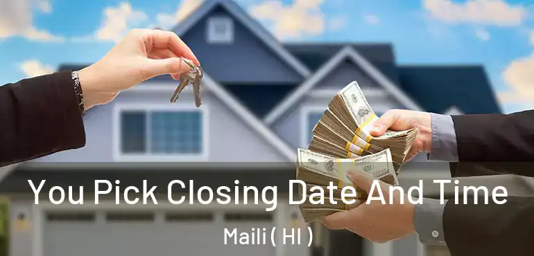  You Pick Closing Date And Time Maili ( HI )