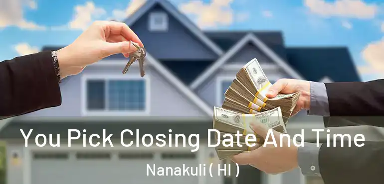  You Pick Closing Date And Time Nanakuli ( HI )
