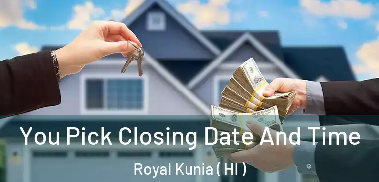  You Pick Closing Date And Time Royal Kunia ( HI )
